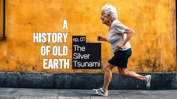 A History of Old Earth: Ep. 07 (The Silver Tsunami)